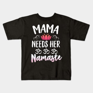 Mama Needs Her Namaste Kids T-Shirt